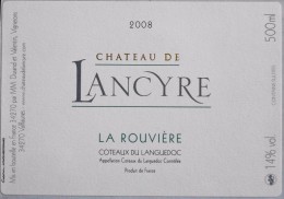 ETIQUETTE De VIN " CHÂTEAU De LANCYRE 2008  " - La Rouvière - 34270 Valflaunes - Parfait état  - - Languedoc-Roussillon