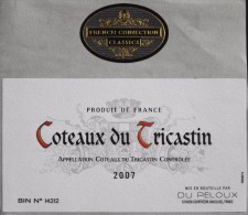 ETIQUETTE De VIN " COTEAUX Du TRICASTIN 2007  " - French Connection Classics  - Du Peloux 84350 - Parf. état  - - Côtes Du Rhône