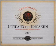 ETIQUETTE De VIN " COTEAUX Du TRICASTIN 2007  " - Les Burlats - Vignerons Enclave Des Papes - Parf. état  - - Côtes Du Rhône