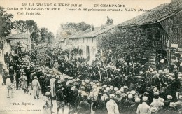 LA GRANDE GUERRE 1914-16 EN CHAMPAGNE - COMBAT DE VILLE SUR TOURBE - CONVOI DE 400 PRISONNIERS ARRIVANT A HANS - Ville-sur-Tourbe