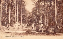 Construction D'une Route Au Dahomey - Dahomey