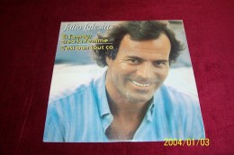 JULIO  IGLESIAS   °  ET L'AMOUR CREA  LA FEMME - Autres - Musique Espagnole