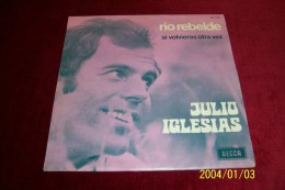 JULIO  IGLESIAS   °  RIO REBELDE - Andere - Spaans