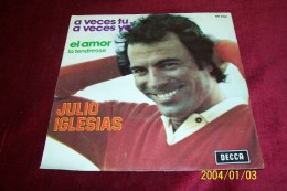 JULIO  IGLESIAS   °  A VECES TU A VECES YO - Sonstige - Spanische Musik