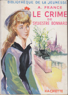 C1 Anatole FRANCE Le CRIME DE SYLVESTRE BONNARD Illustre PECNARD Jaquette - Bibliotheque De La Jeunesse