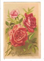 FANTAISIE - VIVE SAINTE CATHERINE - ROSE - FLEUR - Sint Catharina