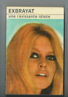Une Ravissante Idiote De "Exbrayat" Avec Brigitte Bardot - Club Des Masques