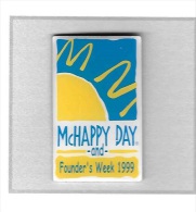 Pin´s  Restauraration  Rapide  Mac  Do  McHAPPY  DAY  And  Founder's  Week  1999 - McDonald's