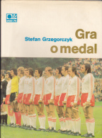 Poland - "Gra O Medal" - Stefan Grzegorczyk - WM74 - 207 Pages - Pictures - Books