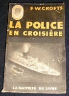 L' EMPREINTE. 006. CROFTS F.W : LA POLICE EN CROISIERE. 1947 - Maîtrise Du Livre, La - L'empreinte Police