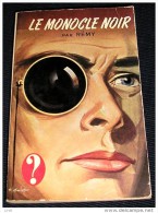 LE POINT D' INTERROGATION. REMY. LE MONOCLE NOIR. 1960 - Hachette - Point D'Interrogation
