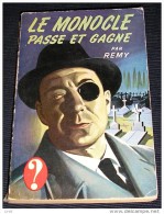 LE POINT D' INTERROGATION. REMY. LE MONOCLE PASSE ET GAGNE. 1962 - Hachette - Point D'Interrogation