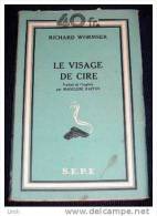 WORMSER Richard : LE VISAGE DE CIRE. (1946) - S.E.P.E.