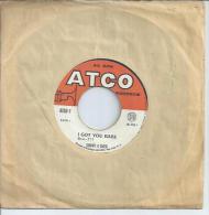 45 Tours SP -  SONNY & CHER  - ATCO 1   " I GOT YOU BABE " + 1 - Other - English Music