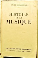 HISTOIRE De La MUSIQUE. Emile Vuillermoz. Arthème - Fayard. 1950. - Musique