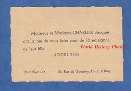 Faire Part De Naissance De 1946 - CREIL ( Oise ) - Famille Jacques CHARLIER , Leur Fille Jocelyne - Naissance & Baptême