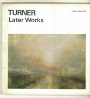 Turner Later Vvorks By Martin Butlin Tate Gallery Published By Order Of The Trustees 1965. - Fotografia