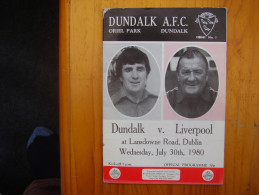 FOOTBALL 1980 DUNDALK V LIVERPOOL PROGRAMME For 30th.JULY Played At DUBLIN++ - Other & Unclassified