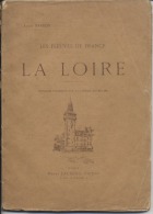 LA LOIRE -  Louis BARRON  -  Avec 134 Illustrations De A. CHAPON  - Ouvrage Couronné Par L´Académie Française - 1929 - Centre - Val De Loire