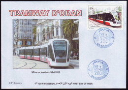 ALGERIEN ALGERIA ALGERIE 2013 - FDC -Oran Straßenbahn Tram Eisenbahnen Strassenbahnen Tranvía Tramway - Tramways