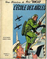 UNE AVENTURE DE MICHEL TANGUY  L ECOLE DES AIGLES   -  DESSIN DE UDERZO  TEXTE DE CHARLIER 1961  -  COUVERTURE SOUPLE - Tanguy Et Laverdure