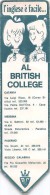 03367 "AL BRITISH COLLEGE - L'INGLESE E' FACILE"  SEGNALIBRO. ORIGINALE - Bookmarks