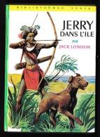 Bibl. VERTE N°165 : Jerry Dans L'île //Jack London - 1962 - Bon état + - Bibliothèque Verte