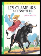 Bibl. VERTE N°177 : Les Clameurs Se Sont Tues //Jean Denys - 1962 - Très Bon état - Bibliotheque Verte