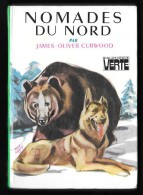 Bibl. VERTE : Nomades Du Nord //James-Oliver Curwood - 1975 - Bon état - Bibliothèque Verte