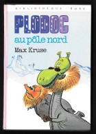 Bibl. ROSE : PLODOC Au Pôle Nord //Max Kruse - 1977 - Bon état - Bibliotheque Rose