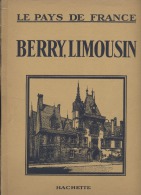 LE PAYS DE FRANCE  -  BERRY , LIMOUSIN   -  Editions HACHETTE  - - Limousin