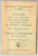 Livre - Cubage Des Bois Abattus Des Bois En Grume - Cubage Et Estimation Des Bois Sur Pied - 1942 - Bricolage / Technique