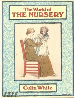 The World Of The Nursery Colin White - Art History/Criticism