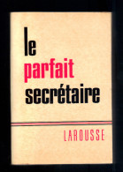 Livre: Le Parfait Secretaire, Correspondance Usuelle, Commerciale Et D'Affaires Par Louis Chaffurin (15-4043) - Buchhaltung/Verwaltung
