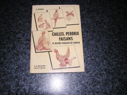 CAILLES PERDRIX FAISANS Et Autres Oiseaux De Chasse Nard J. Chasse Chasseurs Cynégétique - Fischen + Jagen