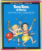 Tom-Tom Et Nana 9 C- Les Fous Du Mercredi - Collection Lectures Und Loisirs