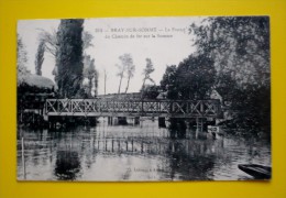 80 - BRAY-SUR-SOMME - Le Pont Du Chemin De Fer Sur La SOMME - Bray Sur Somme