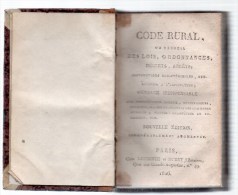 Code Rural ,ou Recueil Des Lois,ordonnances,décrets,arrêts,instructions Ministérielles,etc..324 Pages.1826. - Recht