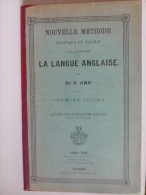 PREMIER COURS Dr F. AHN NOUVELLE METHODE PRATIQUE ET FACILE POUR APPRENDRE LA LANGUE ANGLAISE 1898 PARIS/COLOGNE 85e - 18 Ans Et Plus