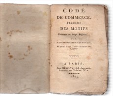 Code De Commerce ,précédé Des Motifs Présentés Au Corps Législatif,par M.Regnaud De Saint-jean D'Angely.312 Pages.1807 - Diritto