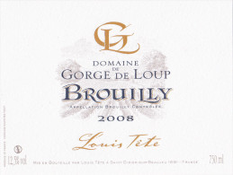 ETIQUETTE NEUVE VIN Beaujolais BROUILLY 2008 Domaine Du Gorge De Loup Louis TETE Saint Didier Sur Beaujeu 69 - Beaujolais