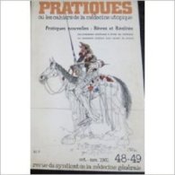 Pratiques Ou Les Cahiers De La Médecine Utopique N° 48-49 : Pratiques Nouvelles : Rêves Et Réalités. 1981. - Geneeskunde & Gezondheid