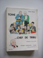 Toine Culot - Toine...chef De Tribu - De Arthur Masson - 1965 - EO -  Illustrations De Jean Fivet - Auteurs Belges