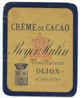 Etiquette/Chromo//Vins Spiritueux Sirops/Crème De Cacao/Royer-Hutin/Dijon/Côte D´Or/vers 1900     ETIQ32 - Altri & Non Classificati