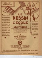 LE DESSIN A L´ECOLE Par J. Verdier , N° 7, PLANTES , FLEURS , 16 Pages , 1939 ,   Frais Fr :2.50€ - 12-18 Years Old