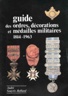 GUIDE ORDRE DECORATION MEDAILLE MILITAIRE 1814 1963 SOUYRIS ROLLAND COLLECTION - Avant 1871
