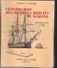 Livre De 366 Pages "Construisez Des Modèles Réduits De MARINE (Guerre/voiles -1750/1850 ) - Schiffe