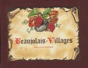 BEAUJOLAIS  VILLAGES  -  Vendu En Barrique, Mis En Bouteille Par L´acheteur. - Beaujolais