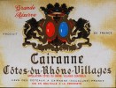 ETIQUETTE De VIN " CÔTES Du RHÔNE VILLAGES  " - CAIRANNE - Grande Réserve - Parfait état  - - Côtes Du Rhône