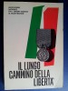 M#0M13 IL LUNGO CAMMINO DELLA LIBERTA' Ass.Naz.Ed.1975/II GUERRA MONDIALE - War 1939-45